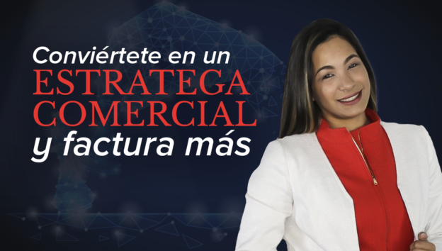 Conviértete en un Estratega Comercial y Factura más