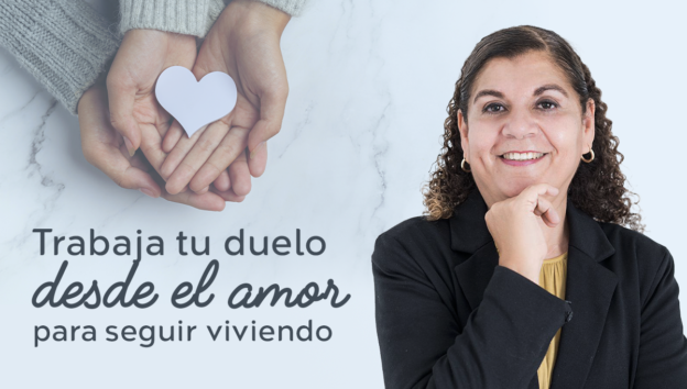 Trabaja tu duelo desde al amor para seguir viviendo